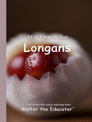 cover image of It's Time to Eat Longans